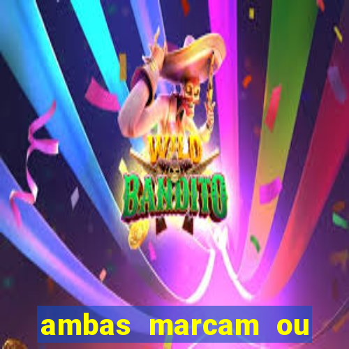 ambas marcam ou mais de 2.5